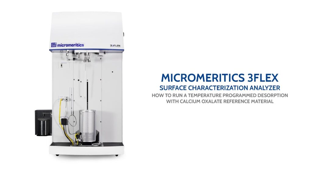 3Flex – Temperature Programmed Desorption With Calcium Oxalate Reference Material